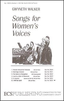 Songs for Women's Voices: No. 6. I Will Be Earth